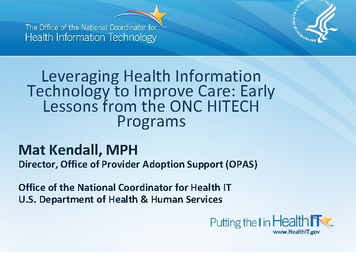 Leveraging Health Information Technology to Improve Care: Early Lessons from the ONC HITECH Programs