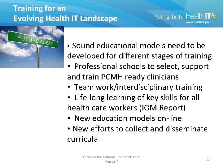 Training for an Evolving Health IT Landscape Sound educational models need to be developed