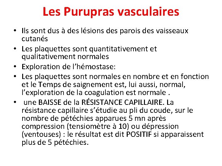 Les Purupras vasculaires • Ils sont dus à des lésions des parois des vaisseaux