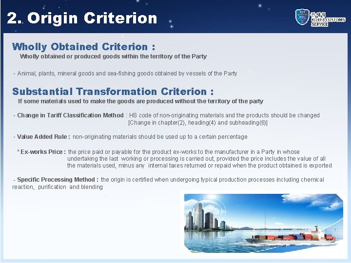 2. Origin Criterion Wholly Obtained Criterion : Wholly obtained or produced goods within the