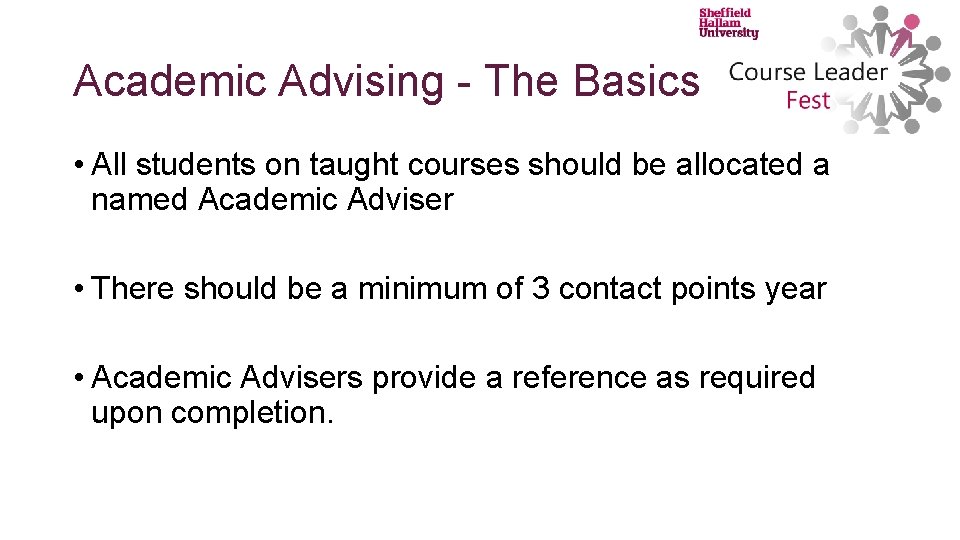 Academic Advising - The Basics • All students on taught courses should be allocated