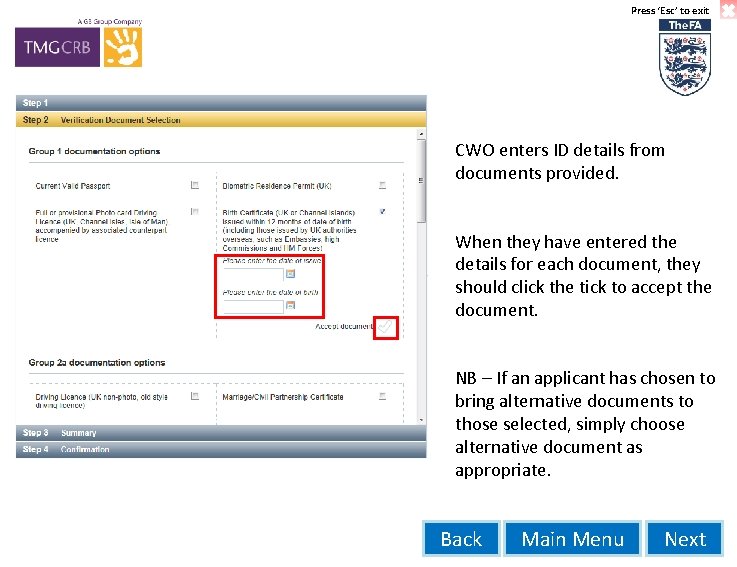 Press ‘Esc’ to exit CWO enters ID details from documents provided. When they have