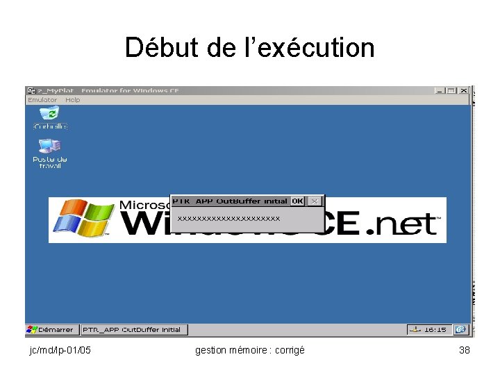 Début de l’exécution jc/md/lp-01/05 gestion mémoire : corrigé 38 