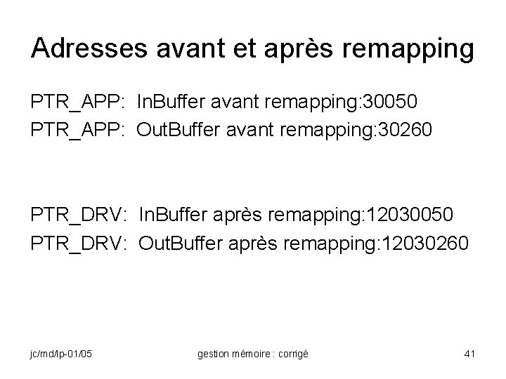 Adresses avant et après remapping PTR_APP: In. Buffer avant remapping: 30050 PTR_APP: Out. Buffer
