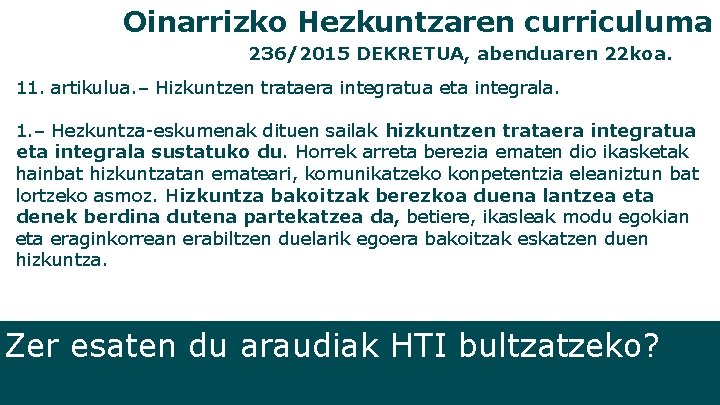 Oinarrizko Hezkuntzaren curriculuma 236/2015 DEKRETUA, abenduaren 22 koa. 11. artikulua. – Hizkuntzen trataera integratua