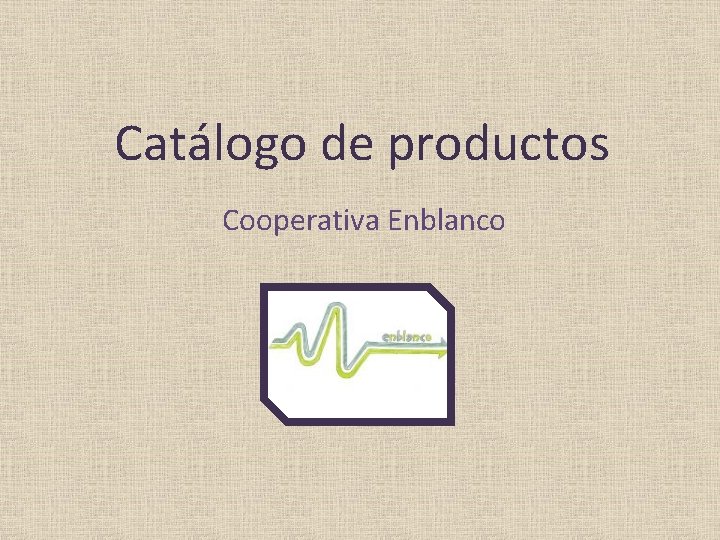 Catálogo de productos Cooperativa Enblanco 