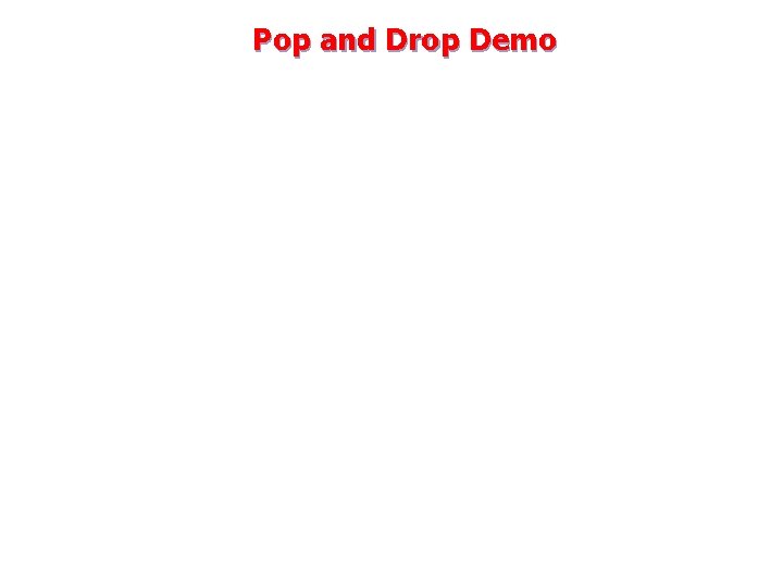 Pop and Drop Demo 