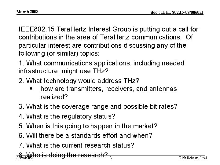 March 2008 doc. : IEEE 802. 15 -08/0060 r 1 IEEE 802. 15 Tera.