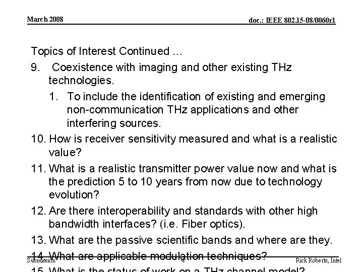 March 2008 doc. : IEEE 802. 15 -08/0060 r 1 Topics of Interest Continued