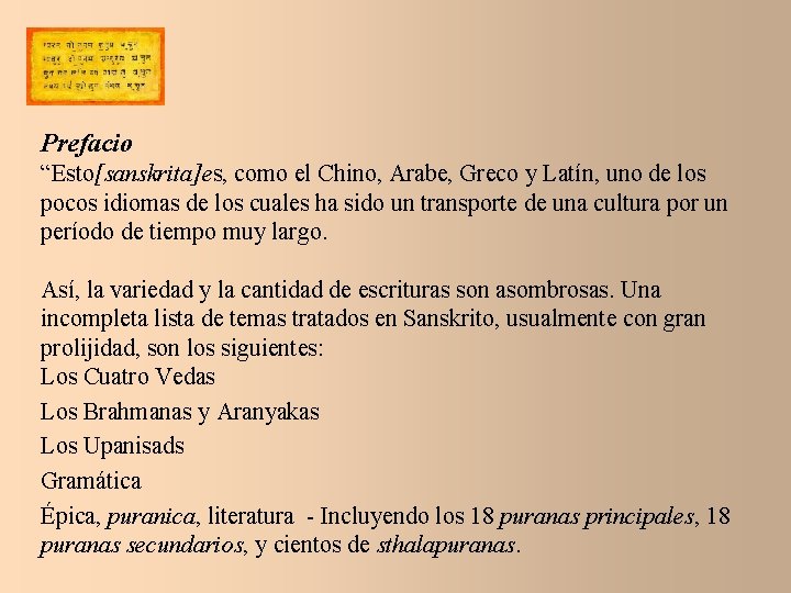 Prefacio “Esto[sanskrita]es, como el Chino, Arabe, Greco y Latín, uno de los pocos idiomas