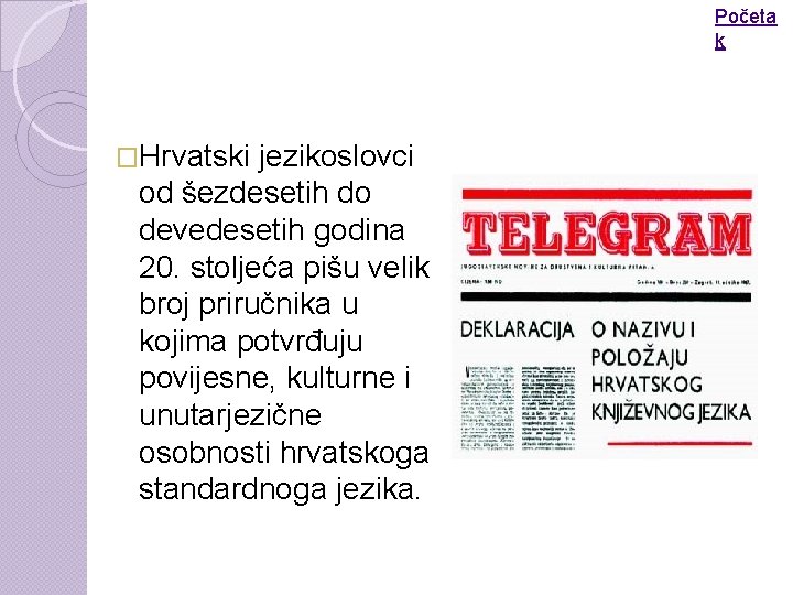 Početa k �Hrvatski jezikoslovci od šezdesetih do devedesetih godina 20. stoljeća pišu velik broj