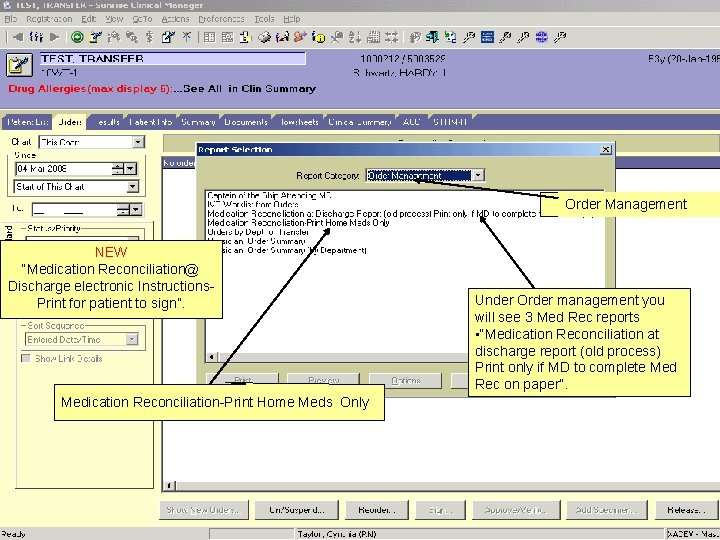 Order Management NEW “Medication Reconciliation@ Discharge electronic Instructions. Print for patient to sign”. Medication