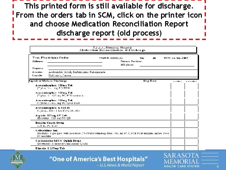 This printed form is still available for discharge. From the orders tab in SCM,