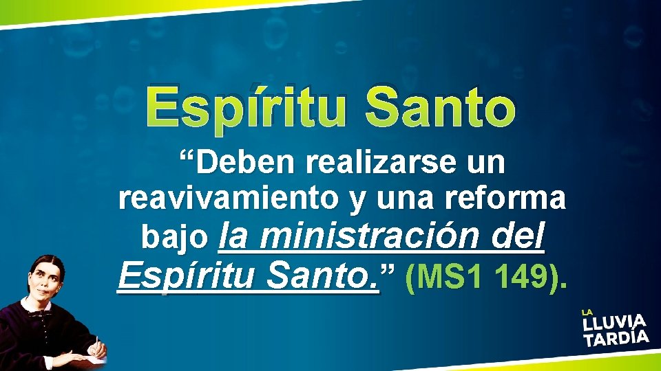 Espíritu Santo “Deben realizarse un reavivamiento y una reforma bajo la ministración del Espíritu