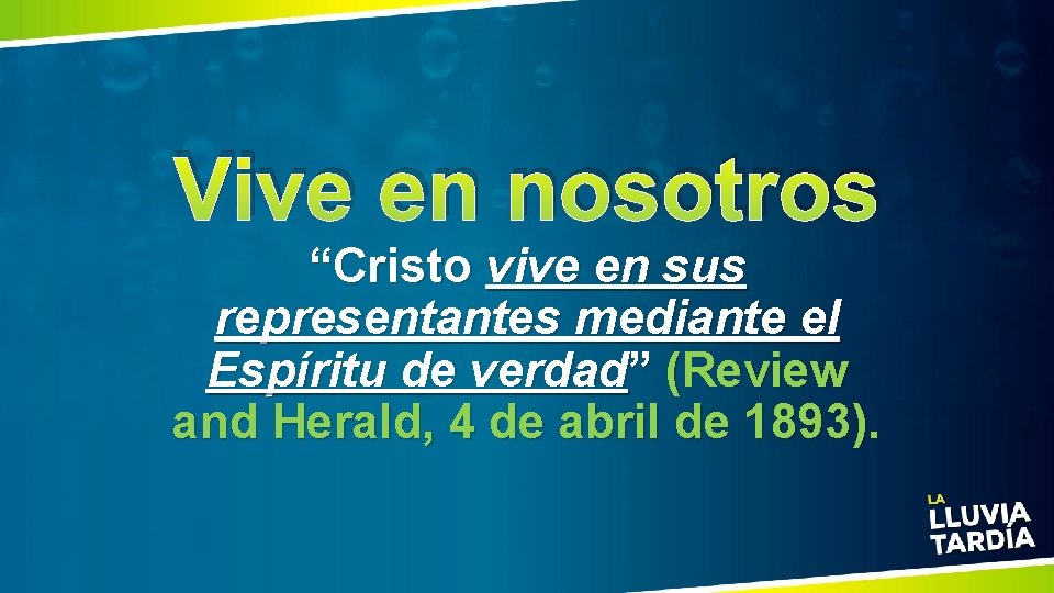 Vive en nosotros “Cristo vive en sus representantes mediante el Espíritu de verdad” (Review