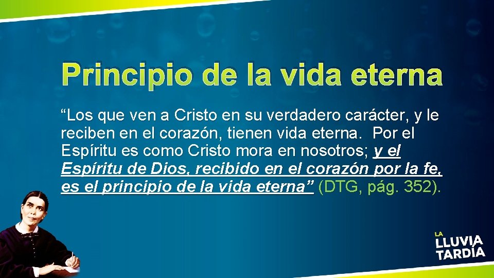 Principio de la vida eterna “Los que ven a Cristo en su verdadero carácter,