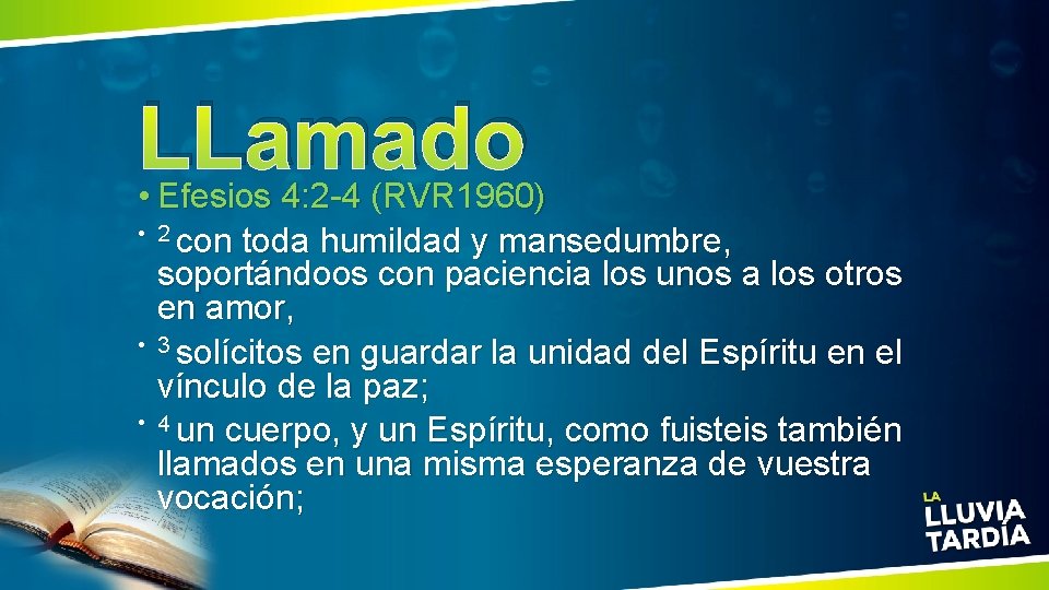 LLamado • • Efesios 4: 2 -4 (RVR 1960) • 2 con toda humildad