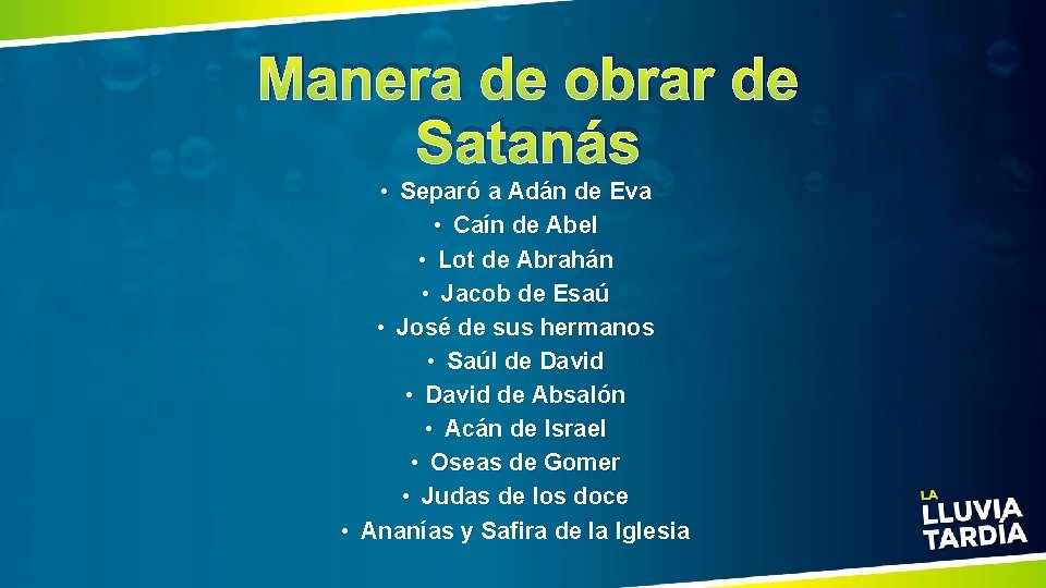 Manera de obrar de Satanás • Separó a Adán de Eva • Caín de