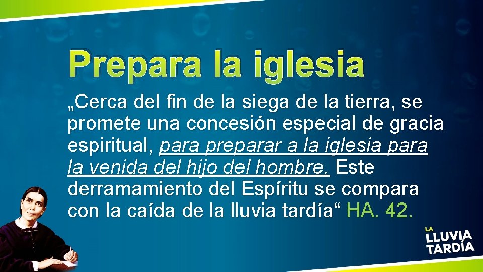 Prepara la iglesia „Cerca del fin de la siega de la tierra, se promete