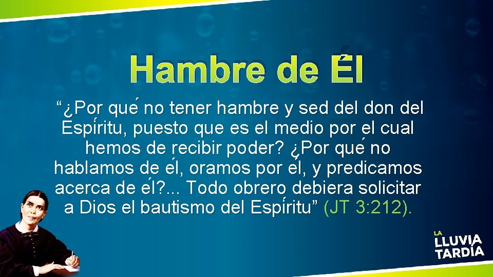 Hambre de Él “¿Por que no tener hambre y sed del don del Espi