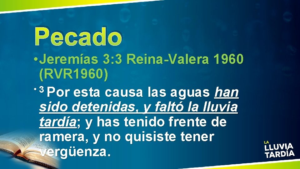 Pecado • Jeremías 3: 3 Reina-Valera 1960 (RVR 1960) • 3 Por esta causa