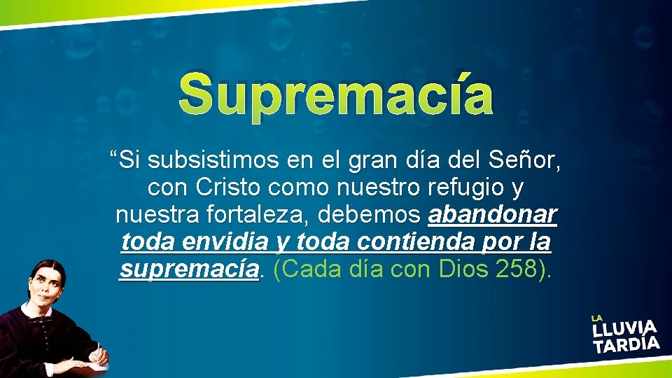 Supremacía “Si subsistimos en el gran día del Señor, con Cristo como nuestro refugio