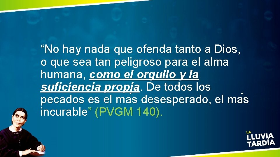 “No hay nada que ofenda tanto a Dios, o que sea tan peligroso para