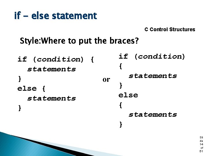 if - else statement C Control Structures Style: Where to put the braces? if