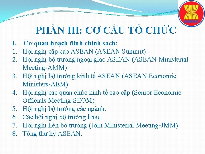 PHẦN III: CƠ CẤU TỔ CHỨC I. Cơ quan hoạch đinh chính sách: 1.