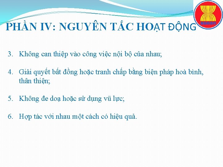 PHẦN IV: NGUYÊN TẮC HOẠT ĐỘNG 3. Không can thiệp vào công việc nội