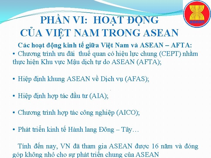 PHẦN VI: HOẠT ĐỘNG CỦA VIỆT NAM TRONG ASEAN Các hoạt động kinh tế