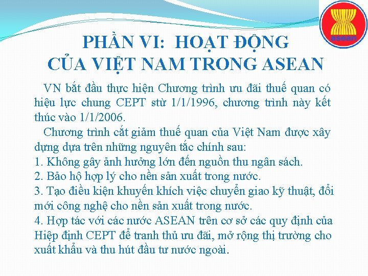 PHẦN VI: HOẠT ĐỘNG CỦA VIỆT NAM TRONG ASEAN VN bắt đầu thực hiện