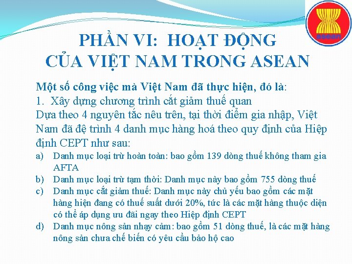 PHẦN VI: HOẠT ĐỘNG CỦA VIỆT NAM TRONG ASEAN Một số công việc mà
