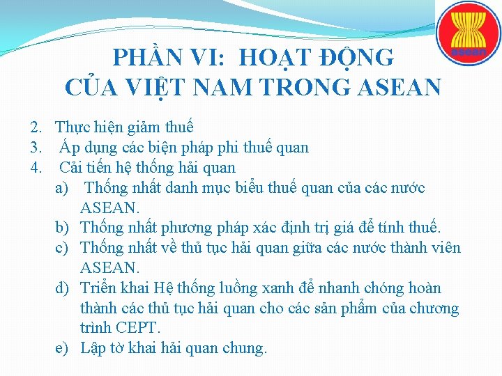 PHẦN VI: HOẠT ĐỘNG CỦA VIỆT NAM TRONG ASEAN 2. Thực hiện giảm thuế