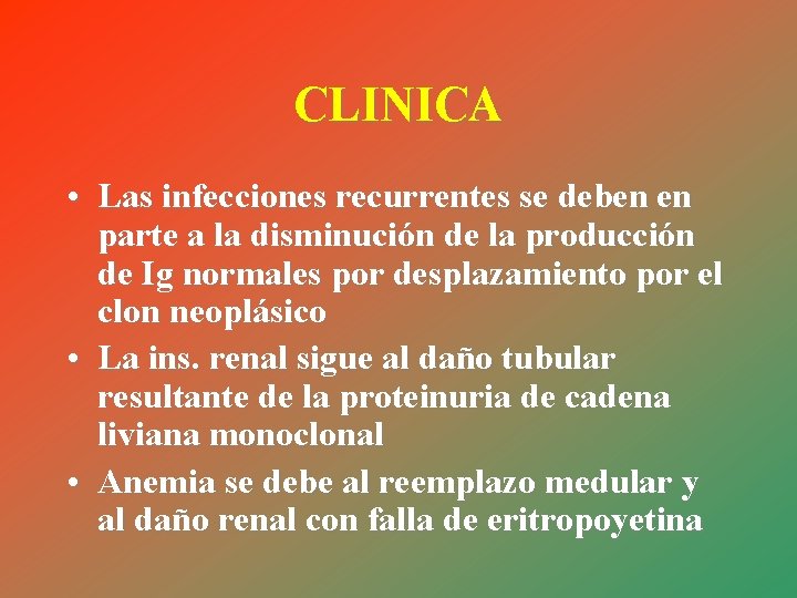 CLINICA • Las infecciones recurrentes se deben en parte a la disminución de la