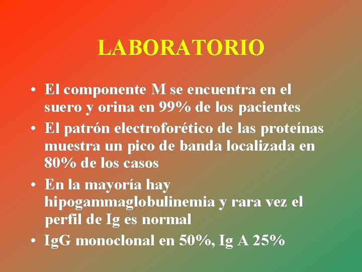 LABORATORIO • El componente M se encuentra en el suero y orina en 99%