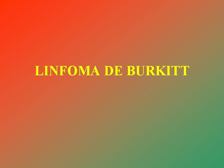 LINFOMA DE BURKITT 