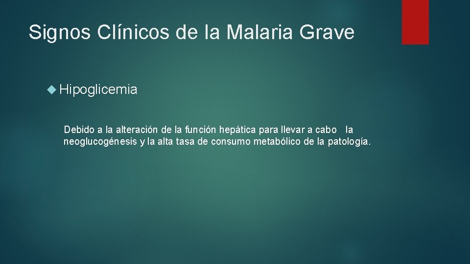 Signos Clínicos de la Malaria Grave Hipoglicemia Debido a la alteración de la función
