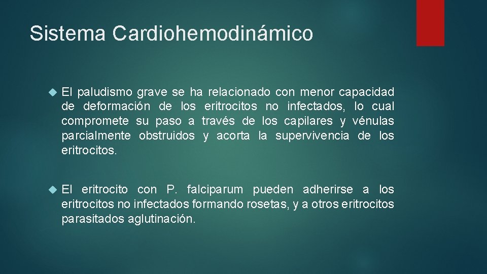 Sistema Cardiohemodinámico El paludismo grave se ha relacionado con menor capacidad de deformación de