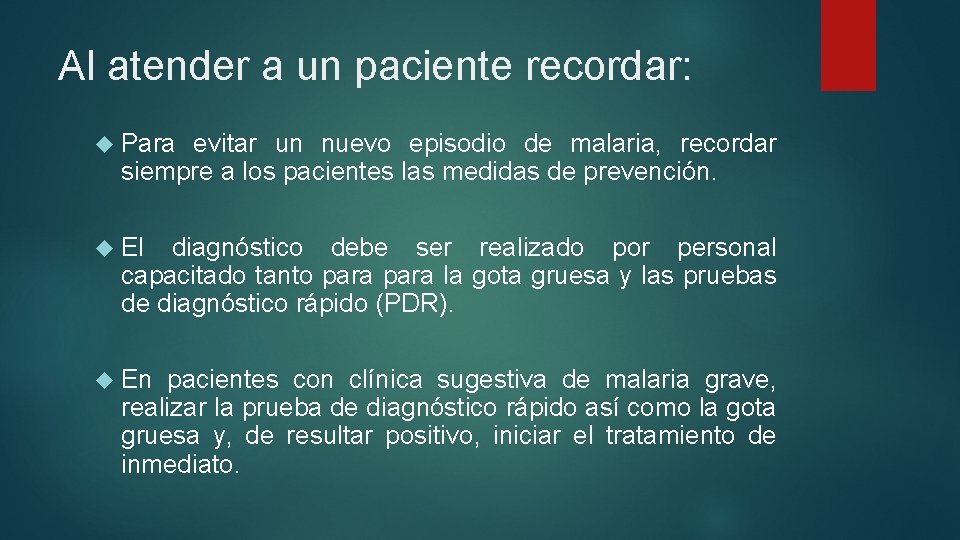 Al atender a un paciente recordar: Para evitar un nuevo episodio de malaria, recordar