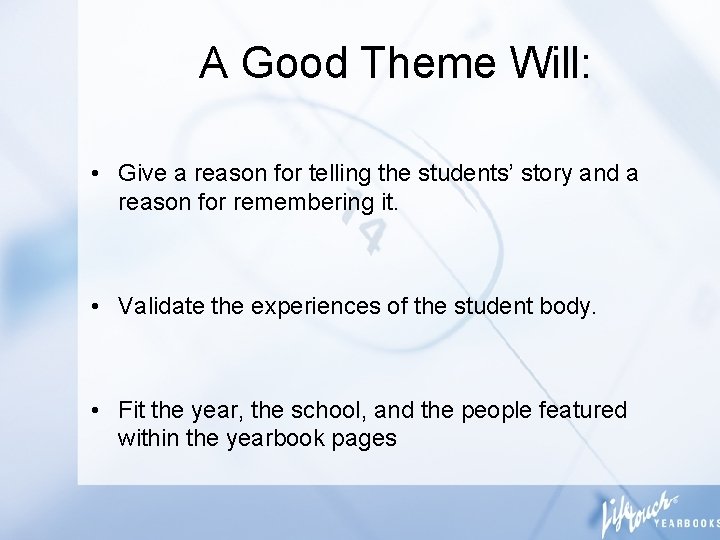 A Good Theme Will: • Give a reason for telling the students’ story and