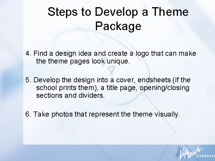Steps to Develop a Theme Package 4. Find a design idea and create a