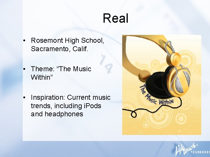 Real • Rosemont High School, Sacramento, Calif. • Theme: “The Music Within” • Inspiration: