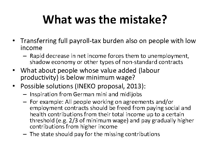 What was the mistake? • Transferring full payroll-tax burden also on people with low