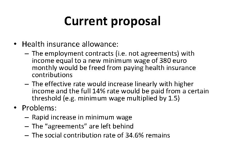 Current proposal • Health insurance allowance: – The employment contracts (i. e. not agreements)