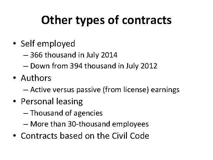 Other types of contracts • Self employed – 366 thousand in July 2014 –