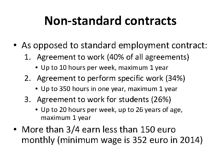 Non-standard contracts • As opposed to standard employment contract: 1. Agreement to work (40%