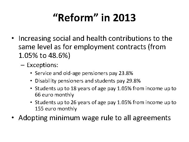 “Reform” in 2013 • Increasing social and health contributions to the same level as