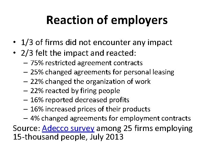 Reaction of employers • 1/3 of firms did not encounter any impact • 2/3