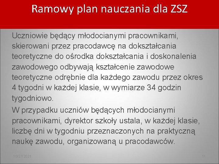 Ramowy plan nauczania dla ZSZ Uczniowie będący młodocianymi pracownikami, skierowani przez pracodawcę na dokształcania